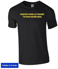 Listing image for Internet is down funny T-shirt frustration technology joke fun humour Unisex