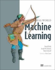 Listing image for Real-World Machine Learning by Mark Fetherolf, Henrick Brink, Joesph Richards...